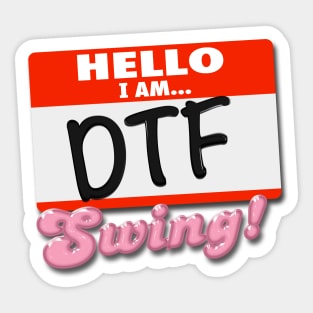 Hello I am DTF... Swing! Sticker